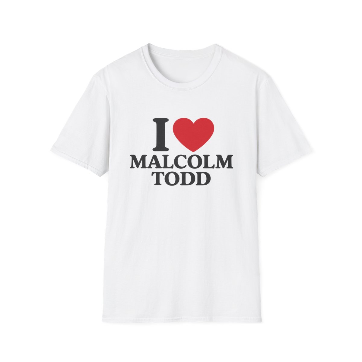 I  Malcolm Todd T-Shirt | Name Fan Tee, Heart Graphic | Malcolm Todd